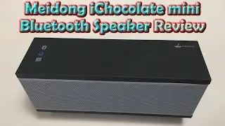 Meidong iChocolate mini Bluetooth Speaker Review