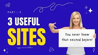 3 useful sites that you never knew existed! PART-3 | Cool & rare sites with links | WEBSITES