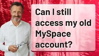 Can I still access my old MySpace account?