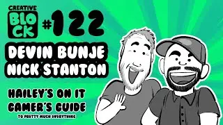 DEVIN BUNJE AND NICK STANTON | CREATIVE BLOCK #122