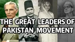 The great Leaders of Pakistan Movement