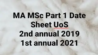 University of Sargodha Date Sheet Part 1 one MA MSc M.com 2019 and 1st annual 2021