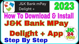 How To Download & Install J&K Bank MPay Delight+ App 2023 &brvbar;JK Bank mPAY Delight+ Kaise Download kare