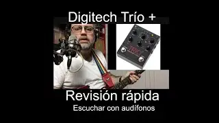 Digitech Trio plus / Revisión Rápida por George Cuevas