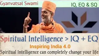 #IQ,EQ&SQ # Gyanvatsal Swami#Motivational  || Know about Spiritual Intelligence to change life