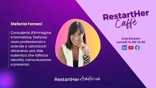 RestartHer Caffè con Stefania Fornoni, Consulente d’immagine e formatrice 📱