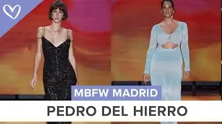 DESFILE PEDRO DEL HIERRO - Mercedes-Benz Fashion Week 2022 #MBFWM22