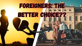 WHY FILIPINAS CHOOSE FOREIGNERS