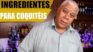 Ingredientes para Coquetéis - Mini Aula com Moizés Barros