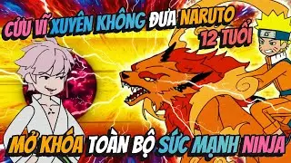 Cửu Vĩ Xuyên Không Đưa Naruto 12 Tuổi Mở Khóa Toàn Bộ Sức Mạnh Ninja | AVGsub