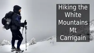 Hiking the White Mountains | Mt Carrigain | Winter-Like Conditions! | NH 4k