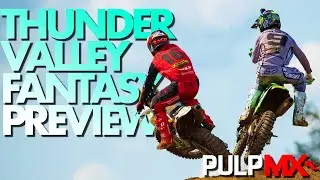 Before You Pick! Thunder Valley PulpMX Fantasy Preview 2020