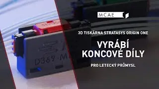 3D tisk&aacute;rna Stratasys Origin One vyr&aacute;b&iacute; koncov&eacute; d&iacute;ly pro leteck&yacute; průmysl | Př&iacute;padov&aacute; studie