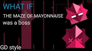 WHAT IF the maze of mayonnaise was a boss | made in gd |