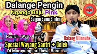 MAMAS ULIN SAMPE BINGUNG || PENGIN PAKE BAJU PINK SAINGAN SAMA SINDENE - GUS ULINNUHA WAYANG SANTRI