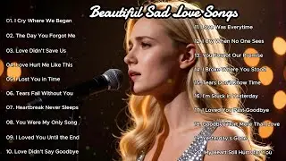 🎧 Beautiful Sad Love Songs &ndash; Deep Emotional Heartbreak Playlist
