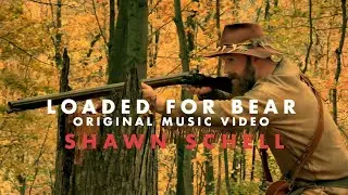 LOADED FOR BEAR by Shawn Schell 