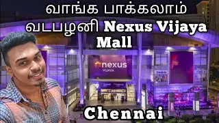 Nexus Vijaya Mall  Vadapalani Chennai.