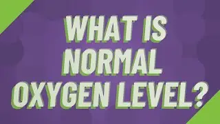 What is normal oxygen level?