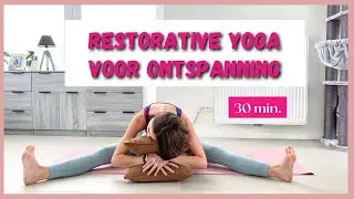 Restorative Yoga 30 min (NL Gesproken)  |  Ontspan en Herstel
