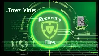 Towz Virus (ransomware) | How To Decrypt .towz files | Towz Files Recovery