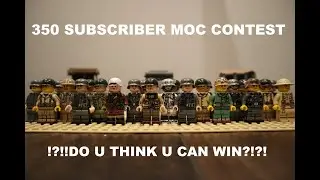 *CLOSED* 350 SUBSCRIBER MOC CONTEST!!