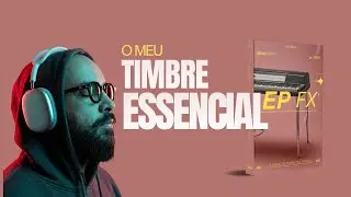 EP FX – O Timbre Essencial do Meu Setup