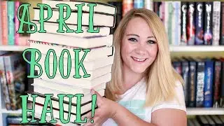GIANT APRIL BOOK HAUL!!