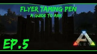 Flyer Taming Pen | Ark: Survival Evolved | A Guide to Ark