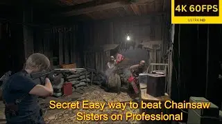 Resident Evil 4 Remake 3 Ways to BEAT Chainsaw Sisters from Hard to SECRET Easy way [Professional]