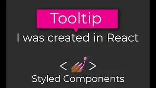 How to code a Tooltip Component | Styled Components
