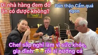 B&uacute;n chả gi&ograve; thập cẩm qu&aacute; chừng ngon/đi nh&agrave; h&agrave;ng đem đồ ăn c&oacute; được kh&ocirc;ng?Chef nghỉ l&agrave;m v&igrave; gia đ&igrave;nh 
