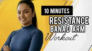 10 min RESISTANCE BAND ARM WORKOUT | UPPER BODY | ALL STANDING