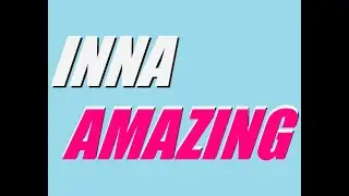 INNA - Amazing (Slowed) (432Hz)