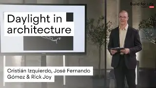 Cristi&aacute;n Izquierdo, Jos&eacute; Fernando G&oacute;mez and Rick Joy on Daylight in Architecture (Americas)