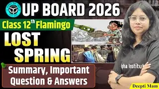 Spring Lost Spring Class 12 Chapter 2| Lost Spring Class 12 Summary, Question Answers| Up Board 2026