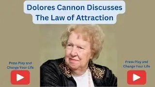 Dolores Cannon Discusses the Law of Attraction