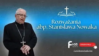 Z archiwum Radia Fiat: Rozważania abp. Stanisława Nowaka (11.01.26)