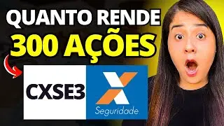 CXSE3: QUANTO RENDE 300 A&Ccedil;&Otilde;ES? REALMENTE VALE INVESTIR NA CAIXA SEGURIDADE?