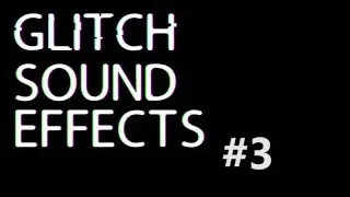 Glitch sound Effects #3 [Free]