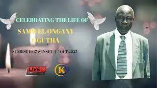 CELEBRATING THE LIFE OF SAMWEL ONGANY OGUTHA