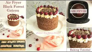 Air Fryer Black Forest Gateau - Bake from Scratch - Baking On A Budget