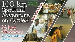 100 Km Spiritual Adventure on Cycles : 48 hr; without money; to share spiritual wisdom.