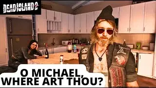 O Michael, Where Art Thou? Gameplay - Dead Island 2