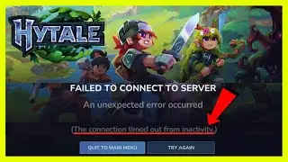 How to FIX Hytale the Connection Timed Out from Inactivity