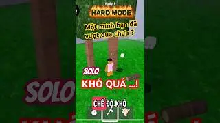Một m&igrave;nh đi hard mode CĂNG QU&Aacute; ! #roblox #music #khorobloxvn