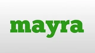 mayra meaning and pronunciation