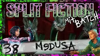 Medusa| Split Fiction 38 | chaos Koop mit Batch | deutsch