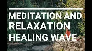 (58 minute) Meditation and Relaxation Healing Waves #subscribes #meditation #relaxation