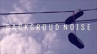 Background Noise
